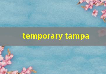  temporary tampa